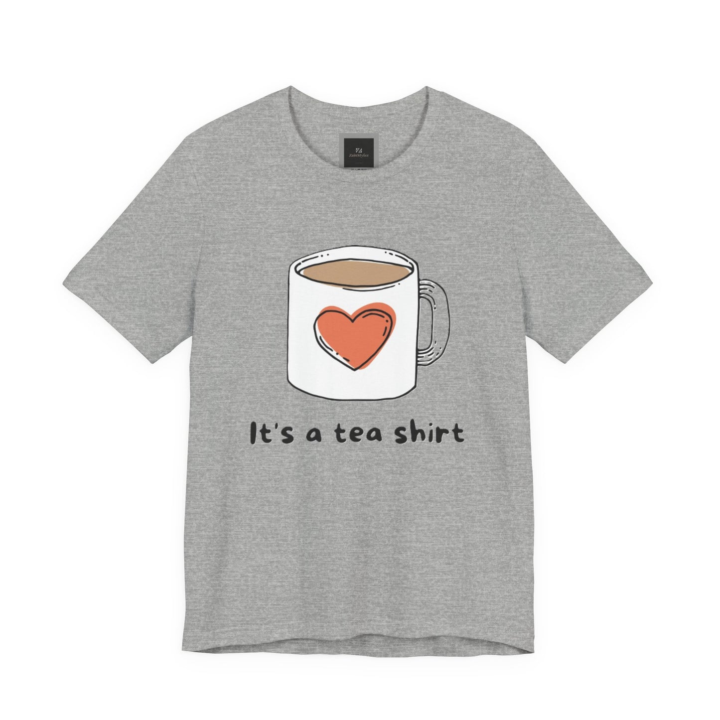Its a Tea Shirt Jersey Short Sleeve Tee