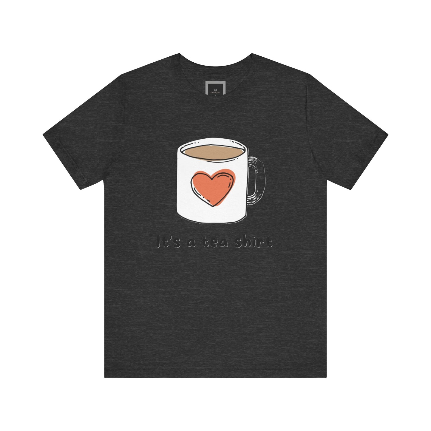 Its a Tea Shirt Jersey Short Sleeve Tee