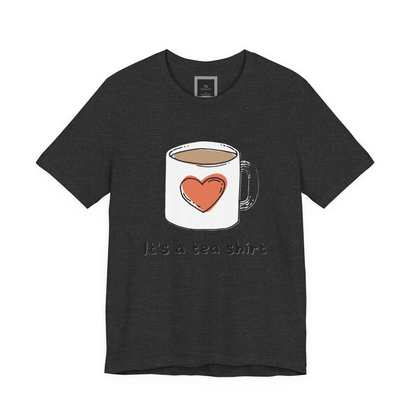 Its a Tea Shirt Jersey Short Sleeve Tee