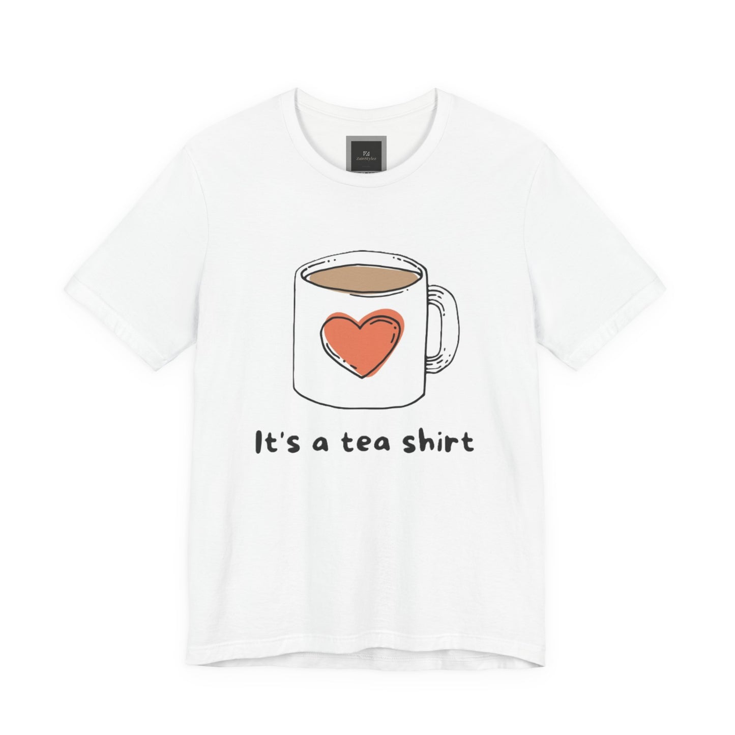 Its a Tea Shirt Jersey Short Sleeve Tee