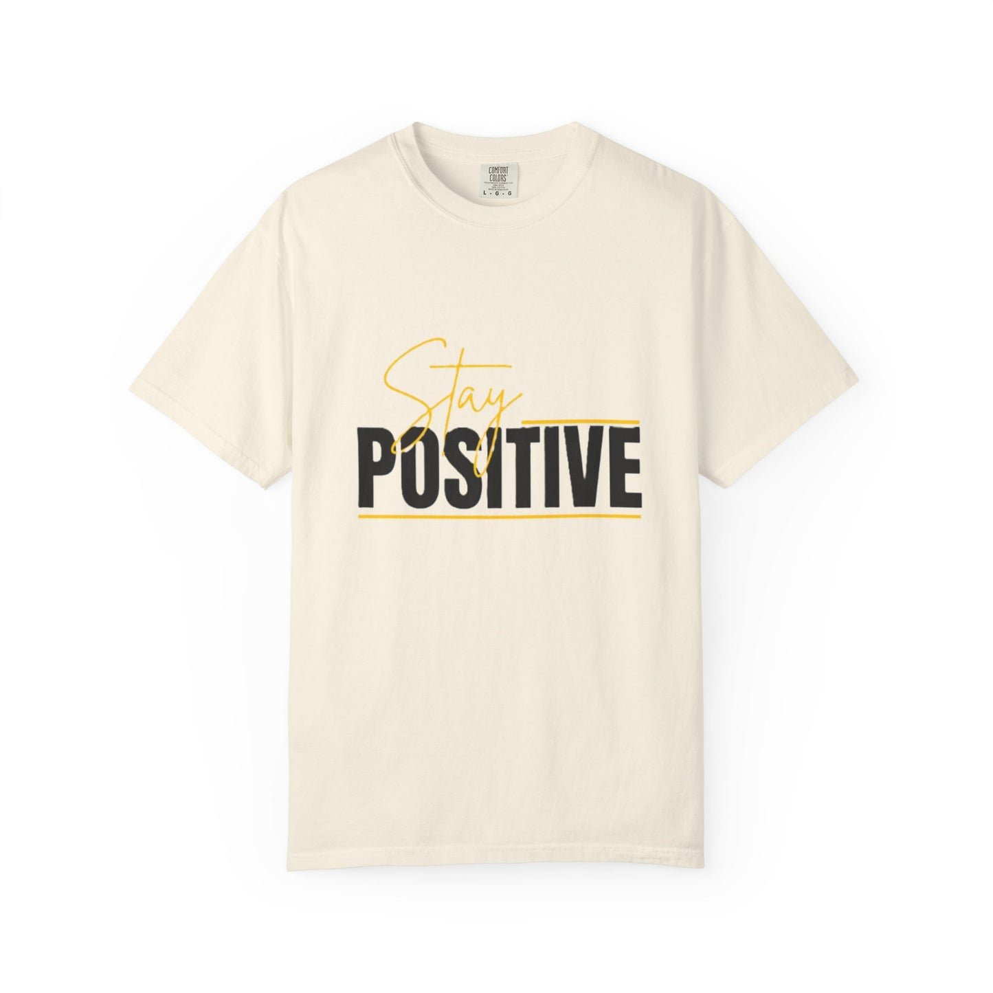 Stay Positive T-Shirt, Motivational Tee, Casual Wear, Gift for Friends, Uplifting Apparel, Everyday Comfort