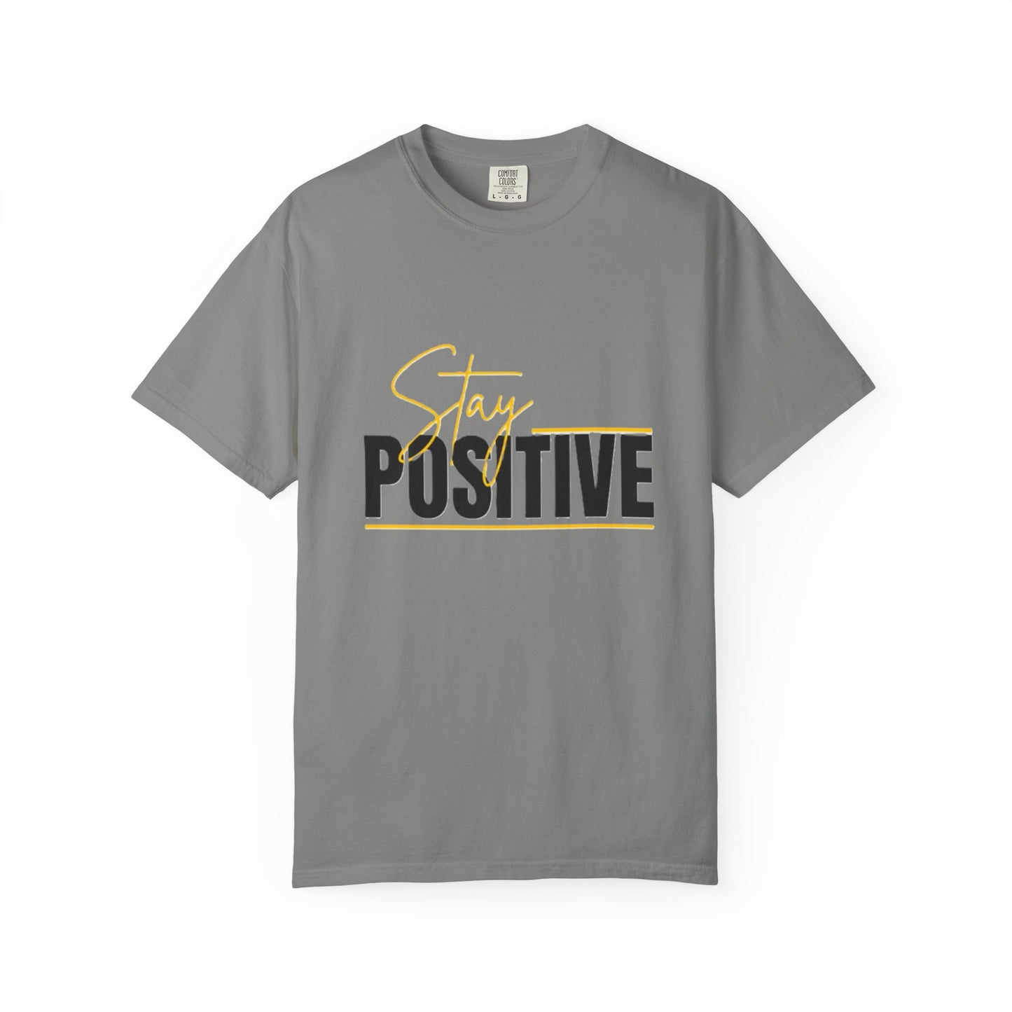 Stay Positive T-Shirt, Motivational Tee, Casual Wear, Gift for Friends, Uplifting Apparel, Everyday Comfort