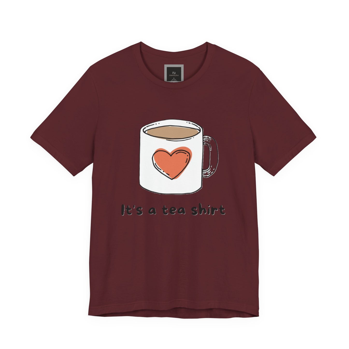 Its a Tea Shirt Jersey Short Sleeve Tee