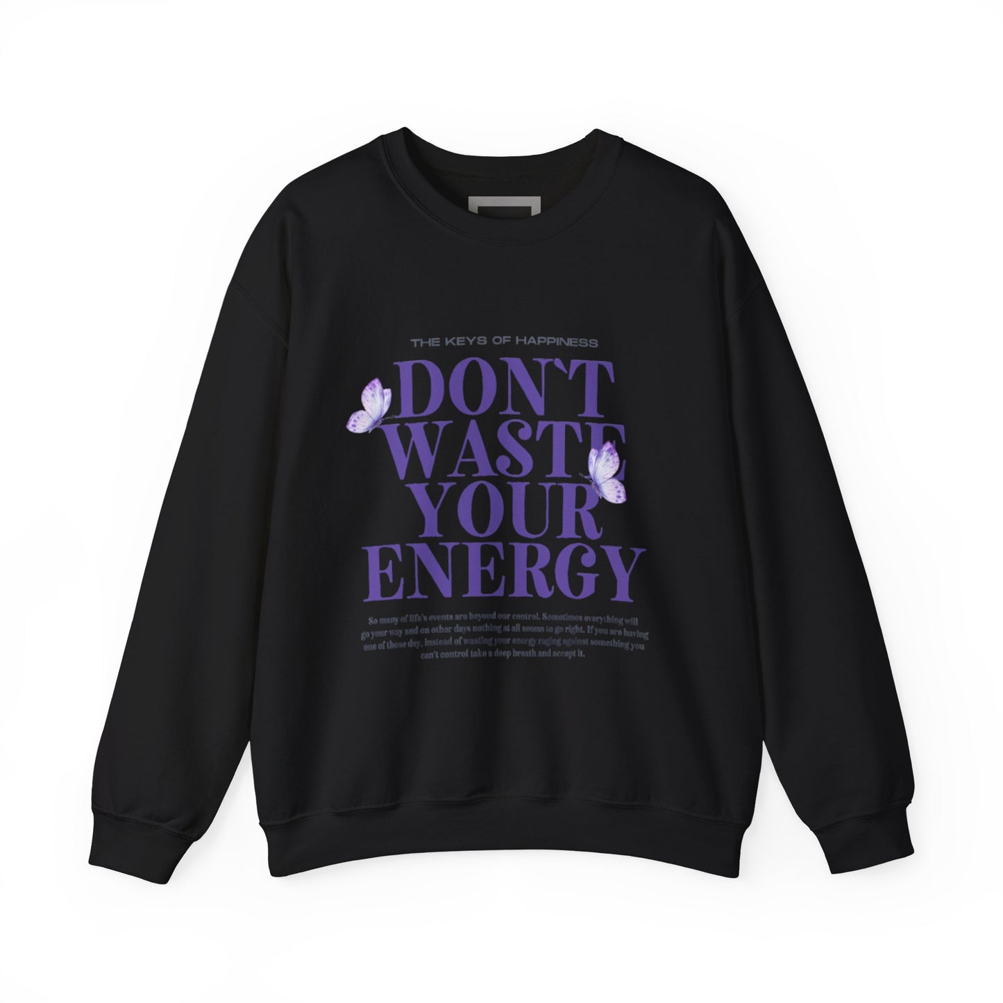Heavy Blend Crewneck Sweatshirt - "Don't Waste Your Energy" - Positive Vibe, Cozy Gift, Casual Wear, Birthday Gift, Self-Care