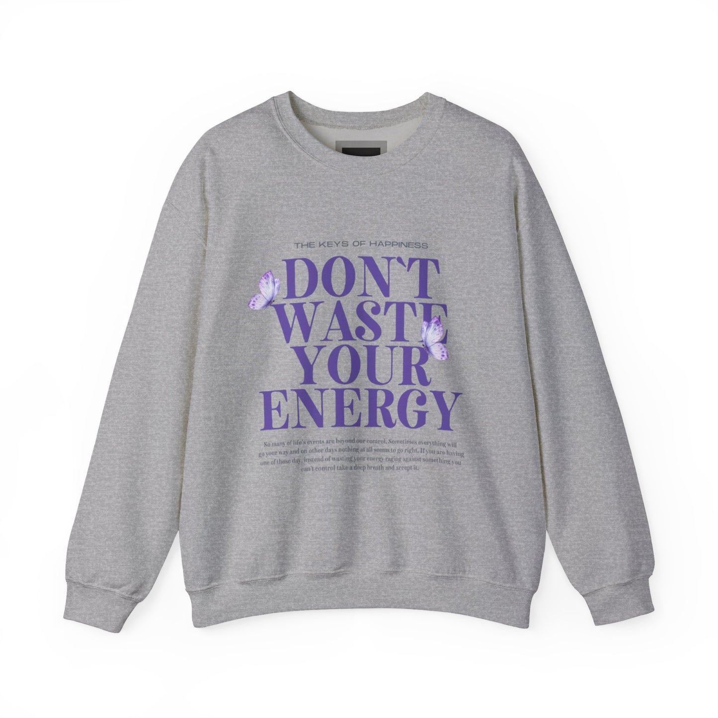 Heavy Blend Crewneck Sweatshirt - "Don't Waste Your Energy" - Positive Vibe, Cozy Gift, Casual Wear, Birthday Gift, Self-Care