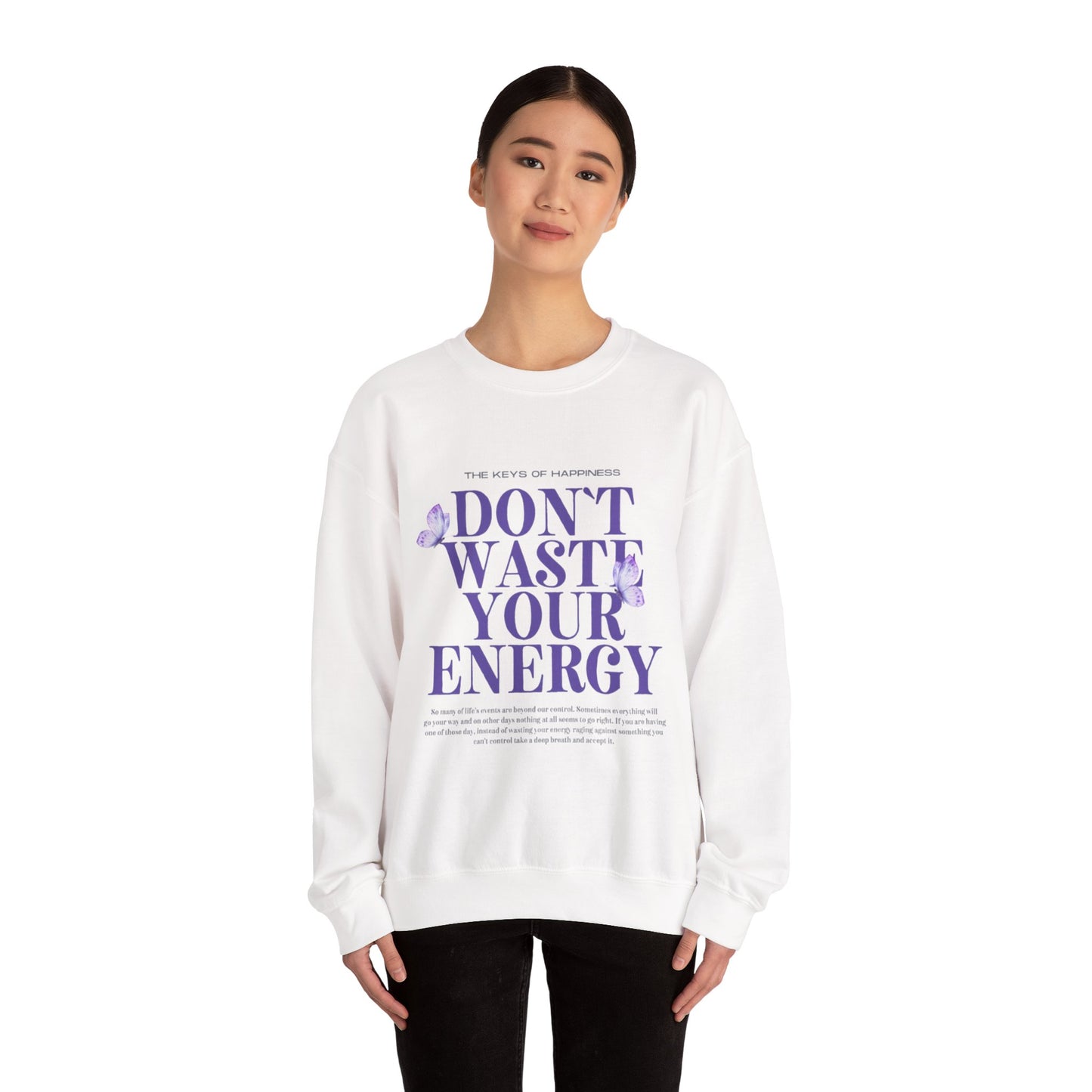 Heavy Blend Crewneck Sweatshirt - "Don't Waste Your Energy" - Positive Vibe, Cozy Gift, Casual Wear, Birthday Gift, Self-Care
