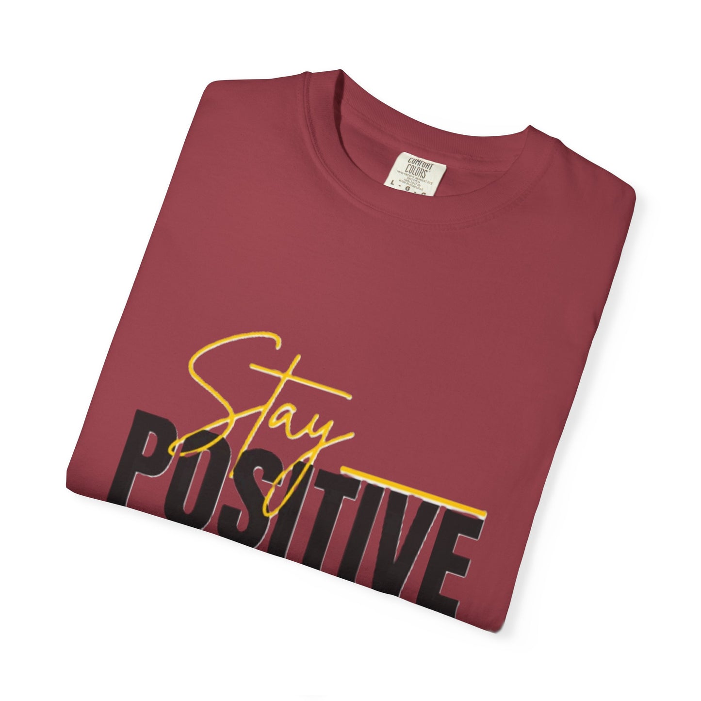 Stay Positive T-Shirt, Motivational Tee, Casual Wear, Gift for Friends, Uplifting Apparel, Everyday Comfort