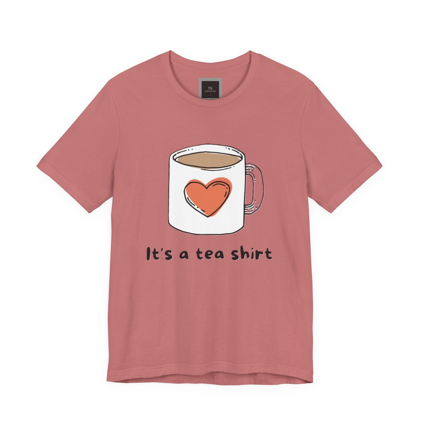 Its a Tea Shirt Jersey Short Sleeve Tee