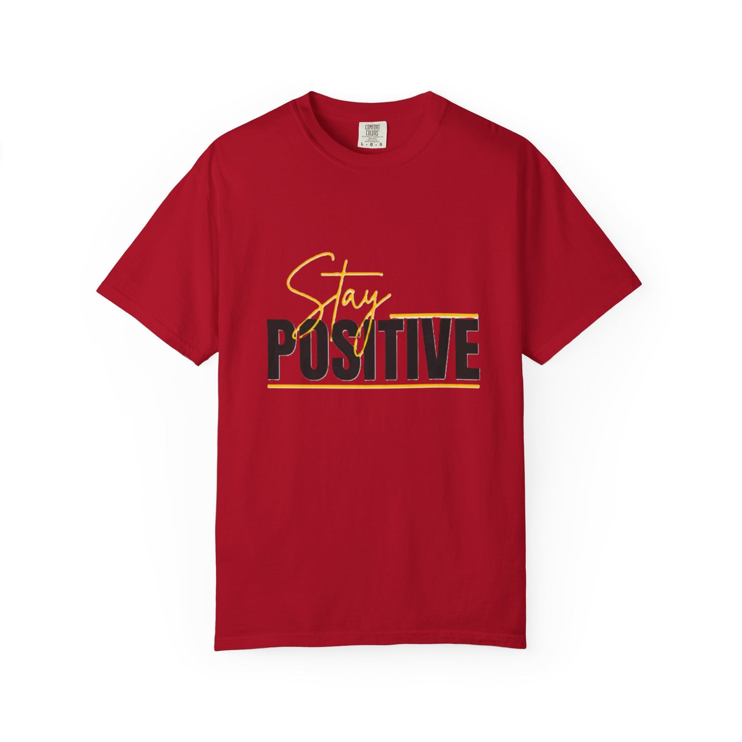 Stay Positive T-Shirt, Motivational Tee, Casual Wear, Gift for Friends, Uplifting Apparel, Everyday Comfort
