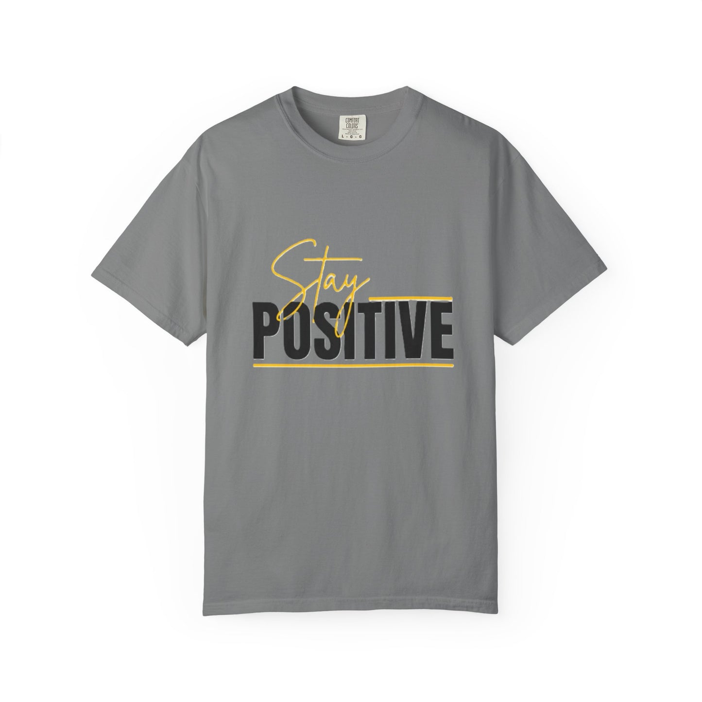 Stay Positive T-Shirt, Motivational Tee, Casual Wear, Gift for Friends, Uplifting Apparel, Everyday Comfort