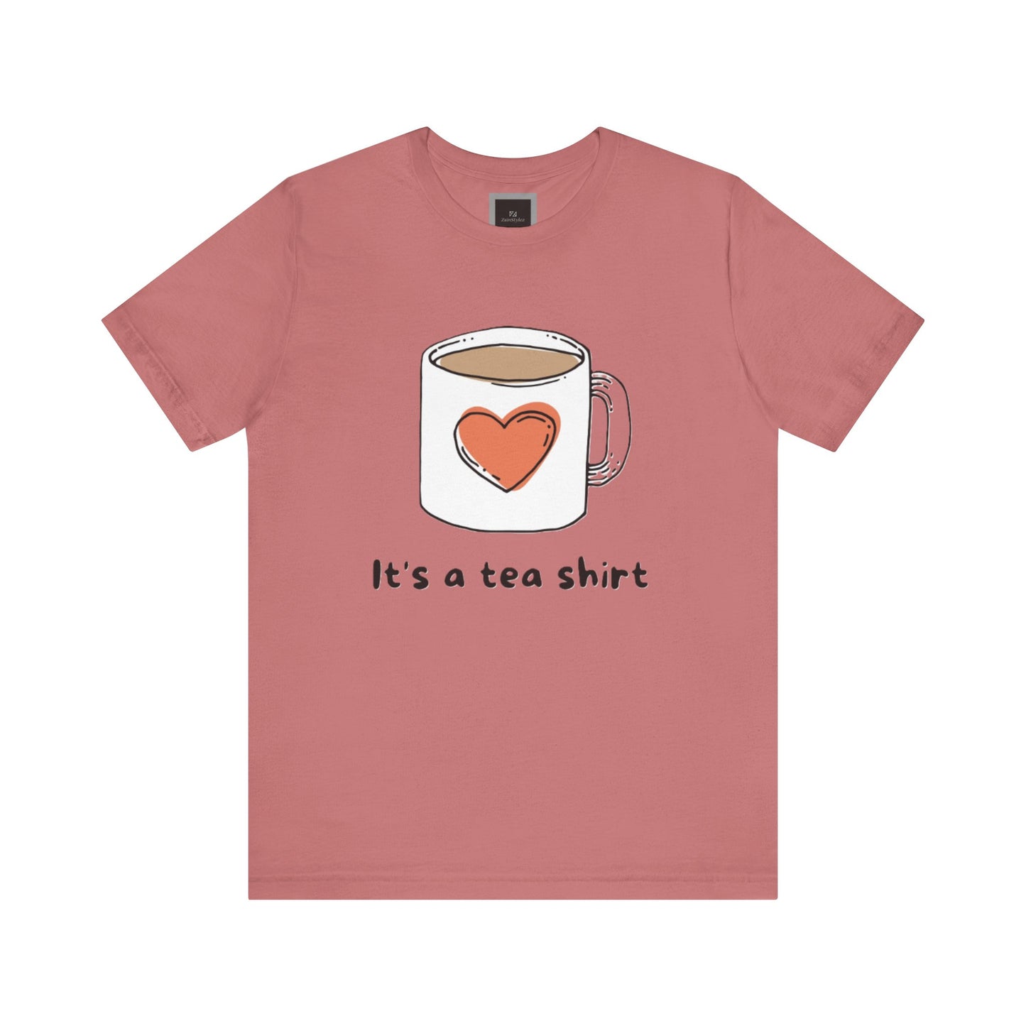 Its a Tea Shirt Jersey Short Sleeve Tee