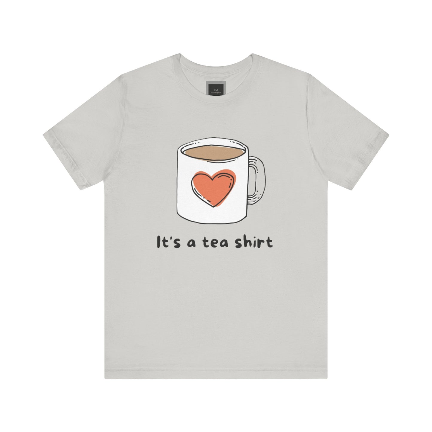 Its a Tea Shirt Jersey Short Sleeve Tee