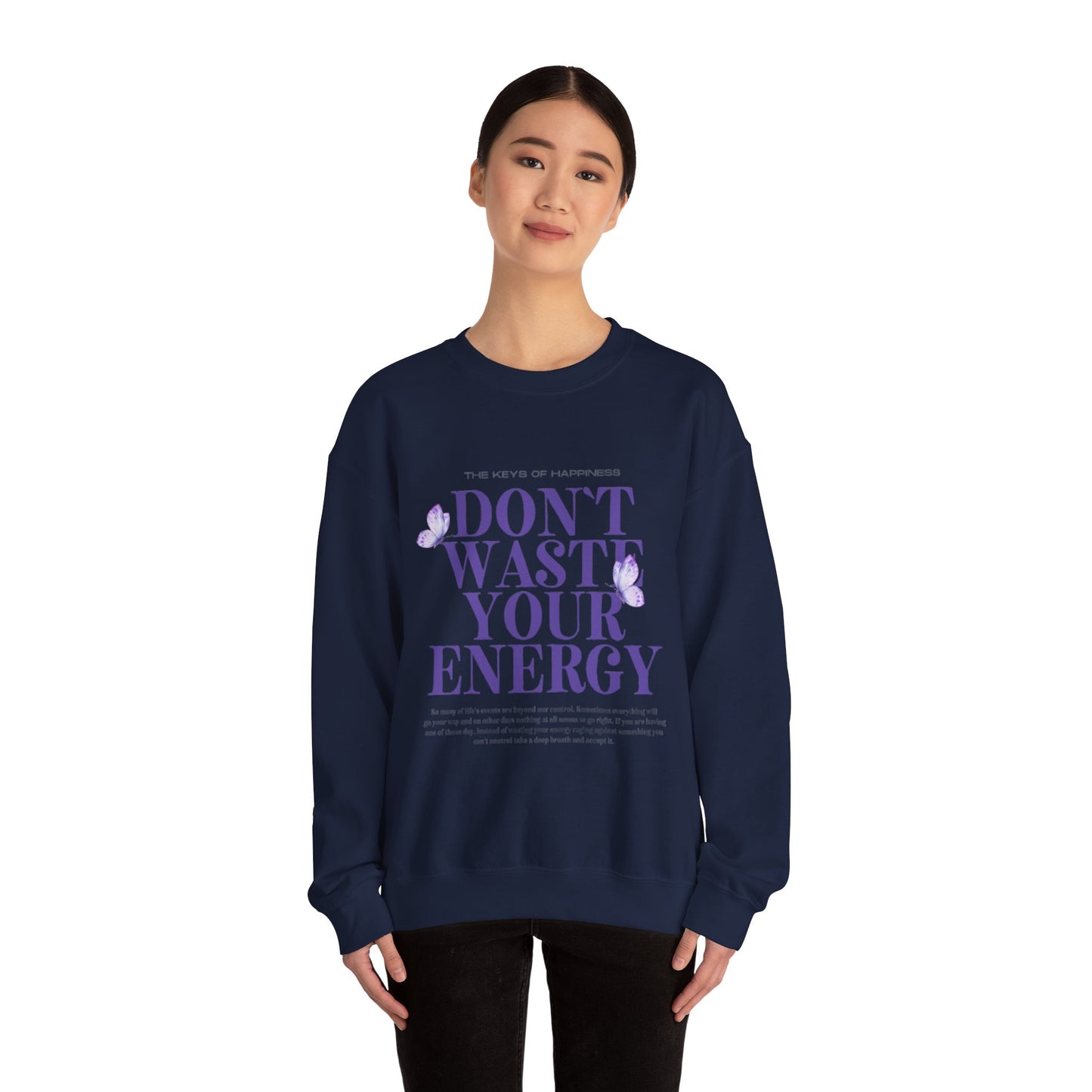 Heavy Blend Crewneck Sweatshirt - "Don't Waste Your Energy" - Positive Vibe, Cozy Gift, Casual Wear, Birthday Gift, Self-Care