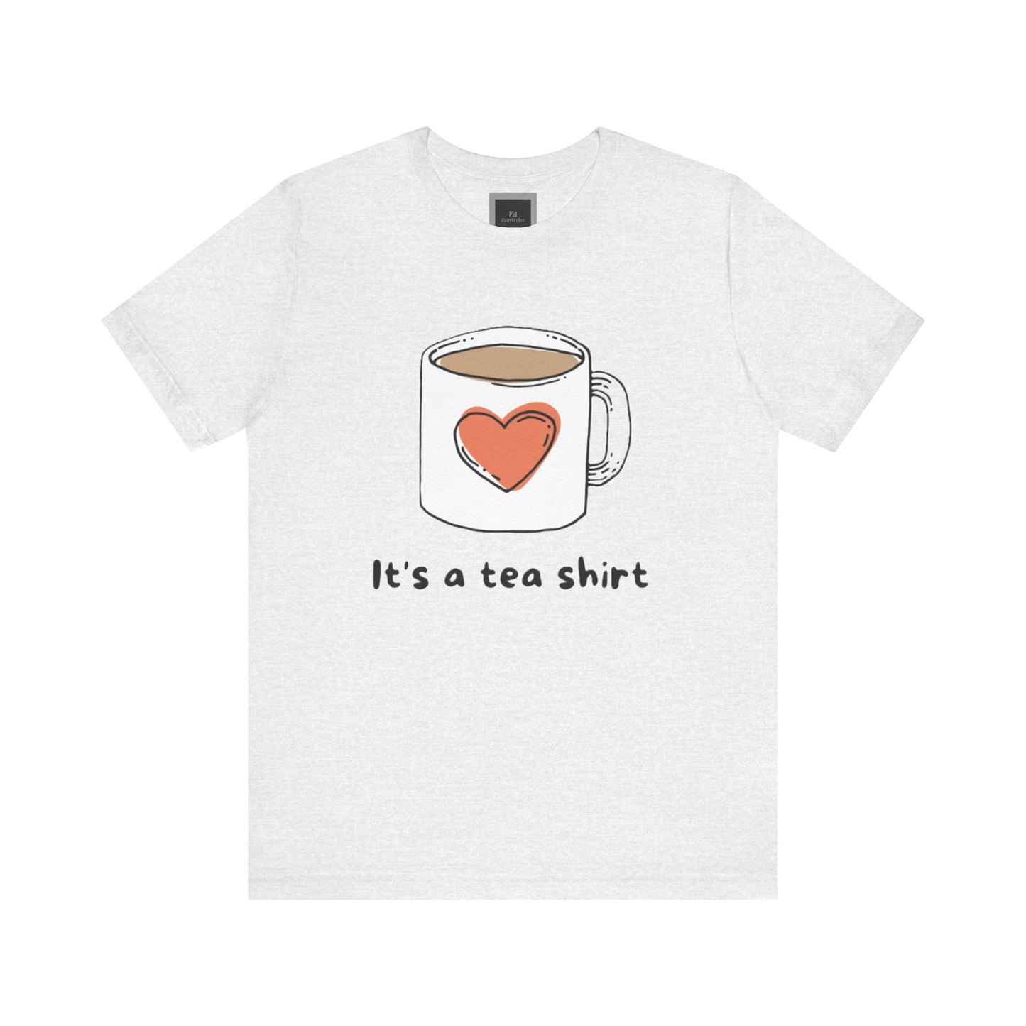 Its a Tea Shirt Jersey Short Sleeve Tee