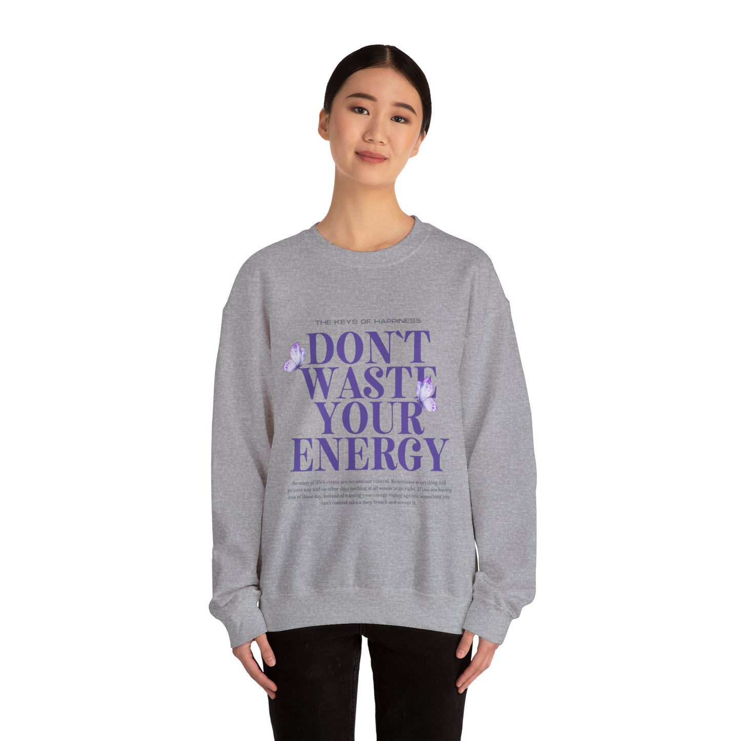 Heavy Blend Crewneck Sweatshirt - "Don't Waste Your Energy" - Positive Vibe, Cozy Gift, Casual Wear, Birthday Gift, Self-Care