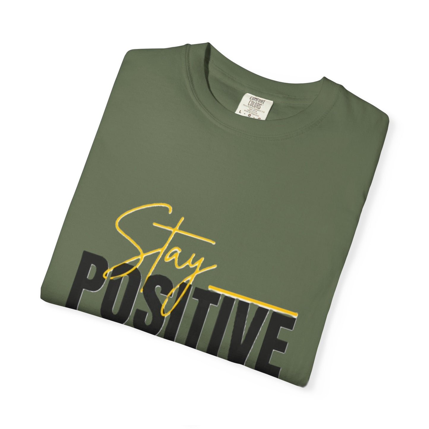 Stay Positive T-Shirt, Motivational Tee, Casual Wear, Gift for Friends, Uplifting Apparel, Everyday Comfort