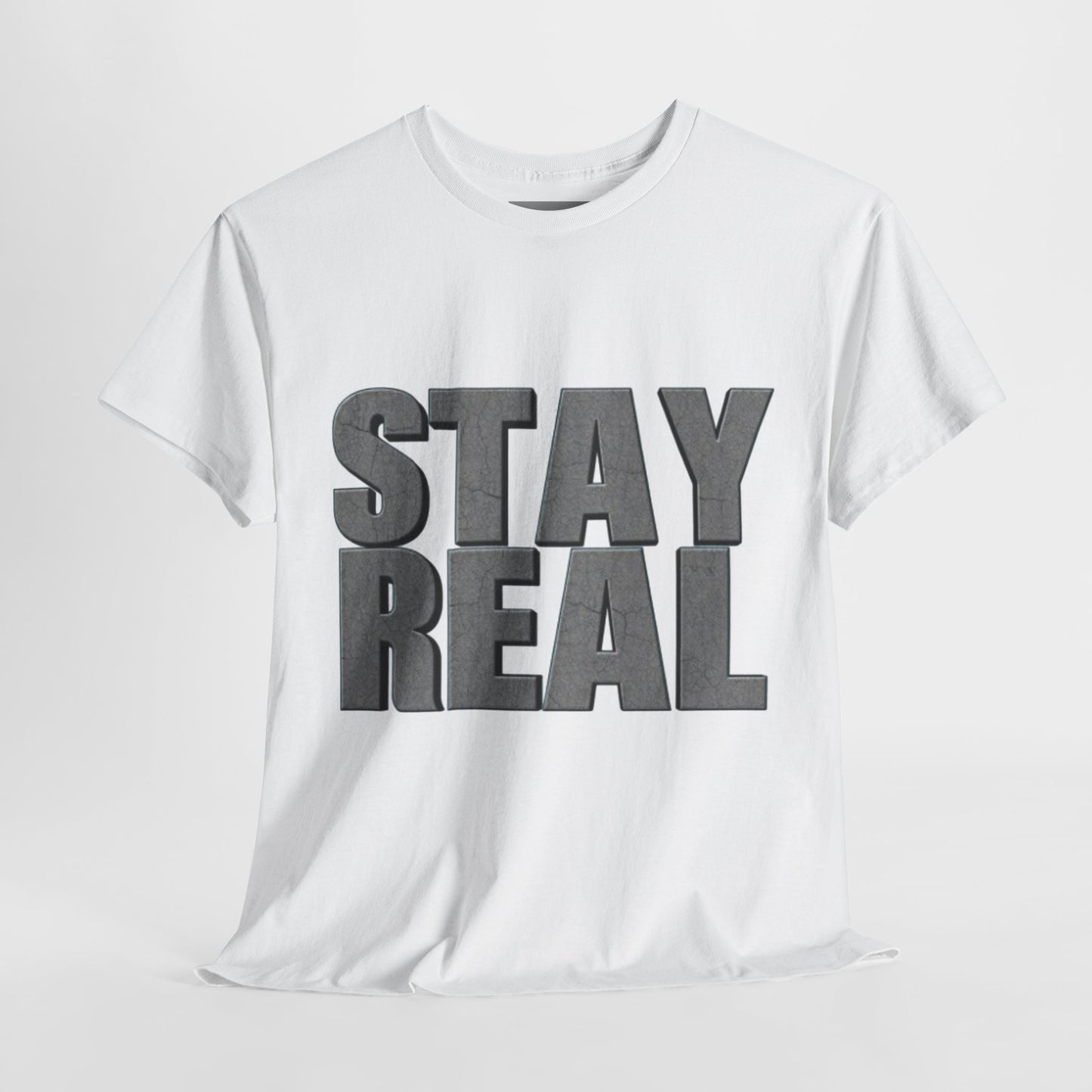 Heavy Cotton Tee - Stay Real | Casual Tee, Gift for Friends, Everyday Wear, Motivation Shirt, Unisex Clothing