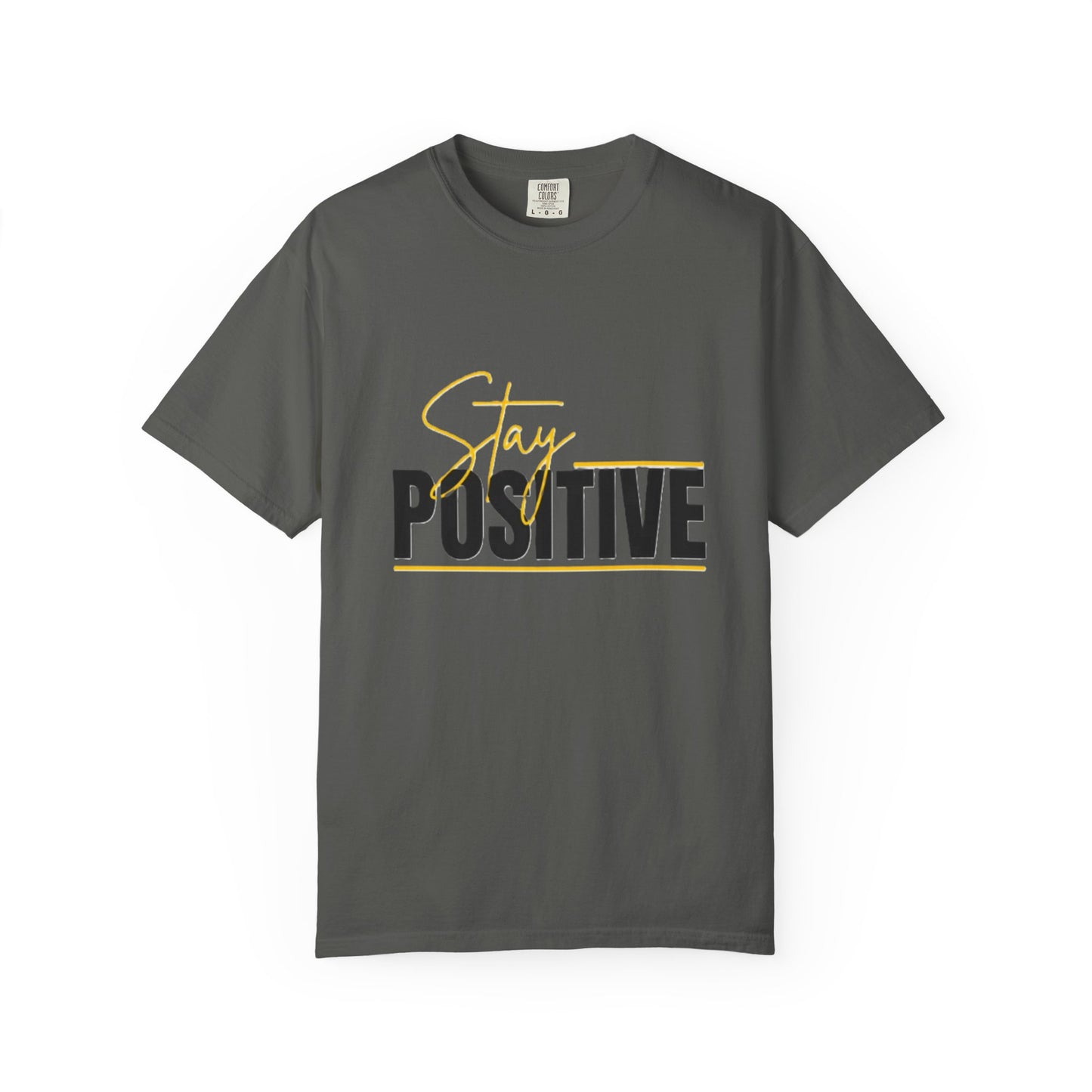 Stay Positive T-Shirt, Motivational Tee, Casual Wear, Gift for Friends, Uplifting Apparel, Everyday Comfort