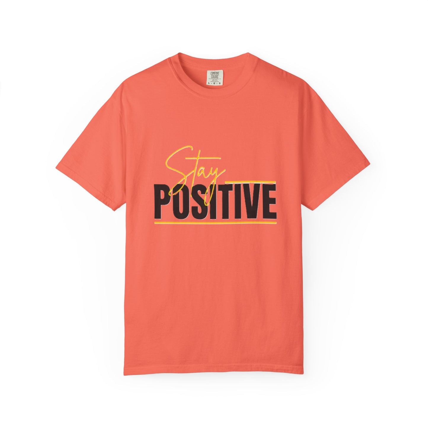 Stay Positive T-Shirt, Motivational Tee, Casual Wear, Gift for Friends, Uplifting Apparel, Everyday Comfort