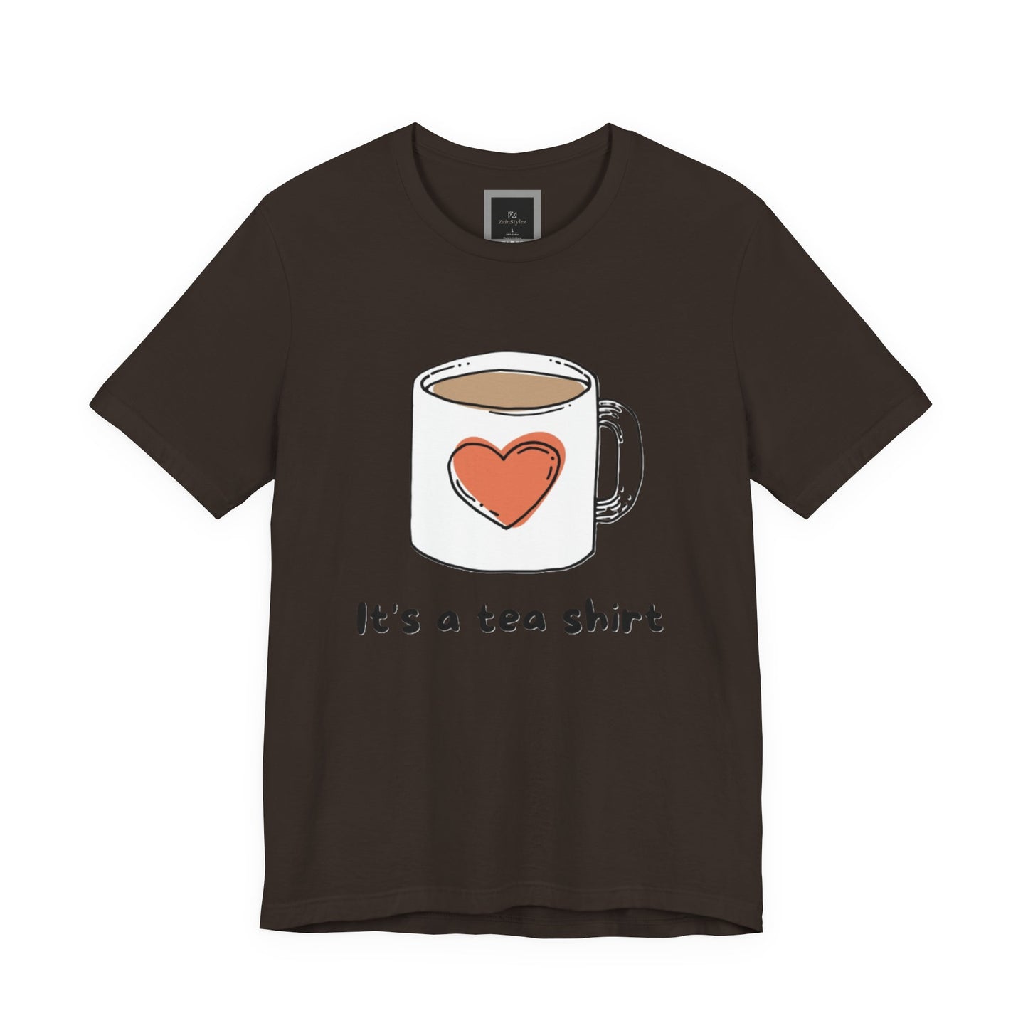 Its a Tea Shirt Jersey Short Sleeve Tee