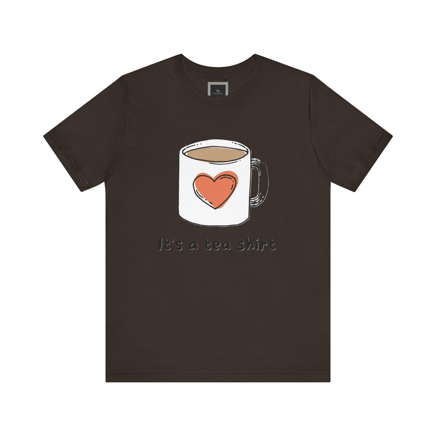 Its a Tea Shirt Jersey Short Sleeve Tee