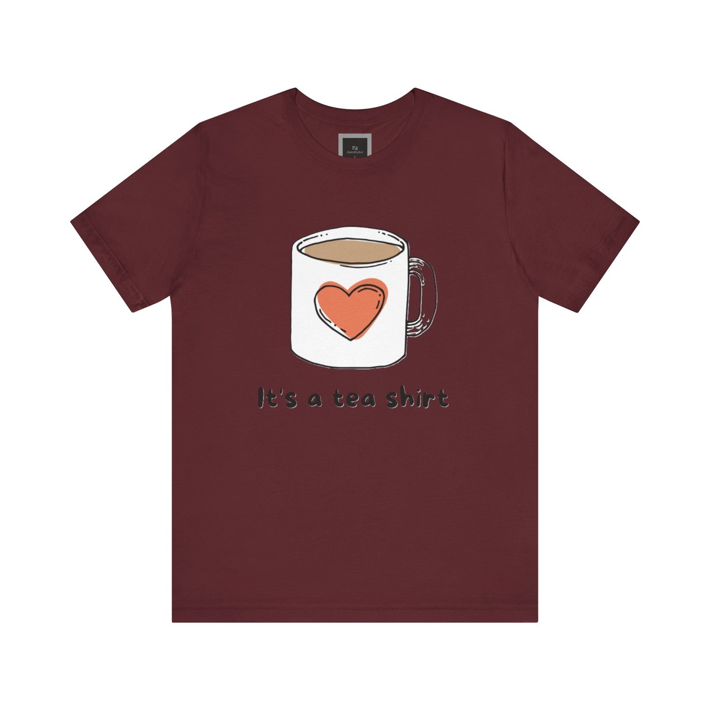 Its a Tea Shirt Jersey Short Sleeve Tee