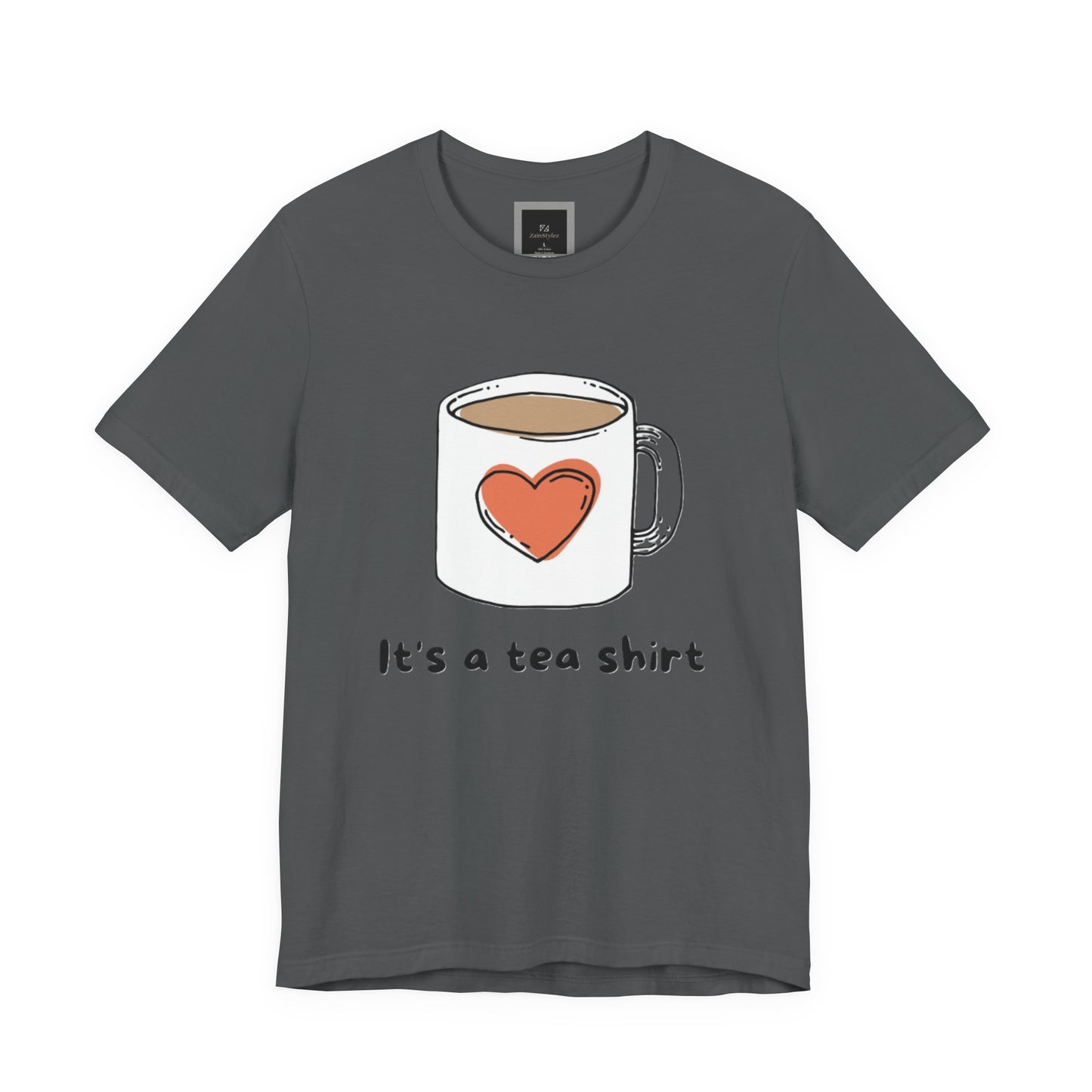 Its a Tea Shirt Jersey Short Sleeve Tee