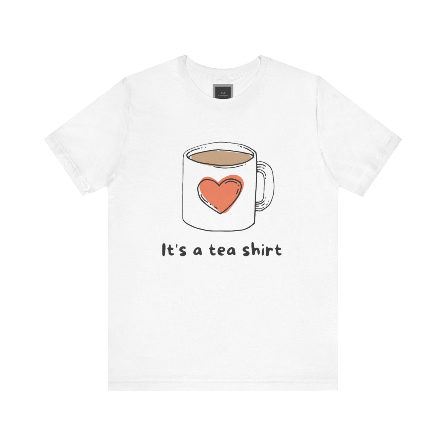 Its a Tea Shirt Jersey Short Sleeve Tee