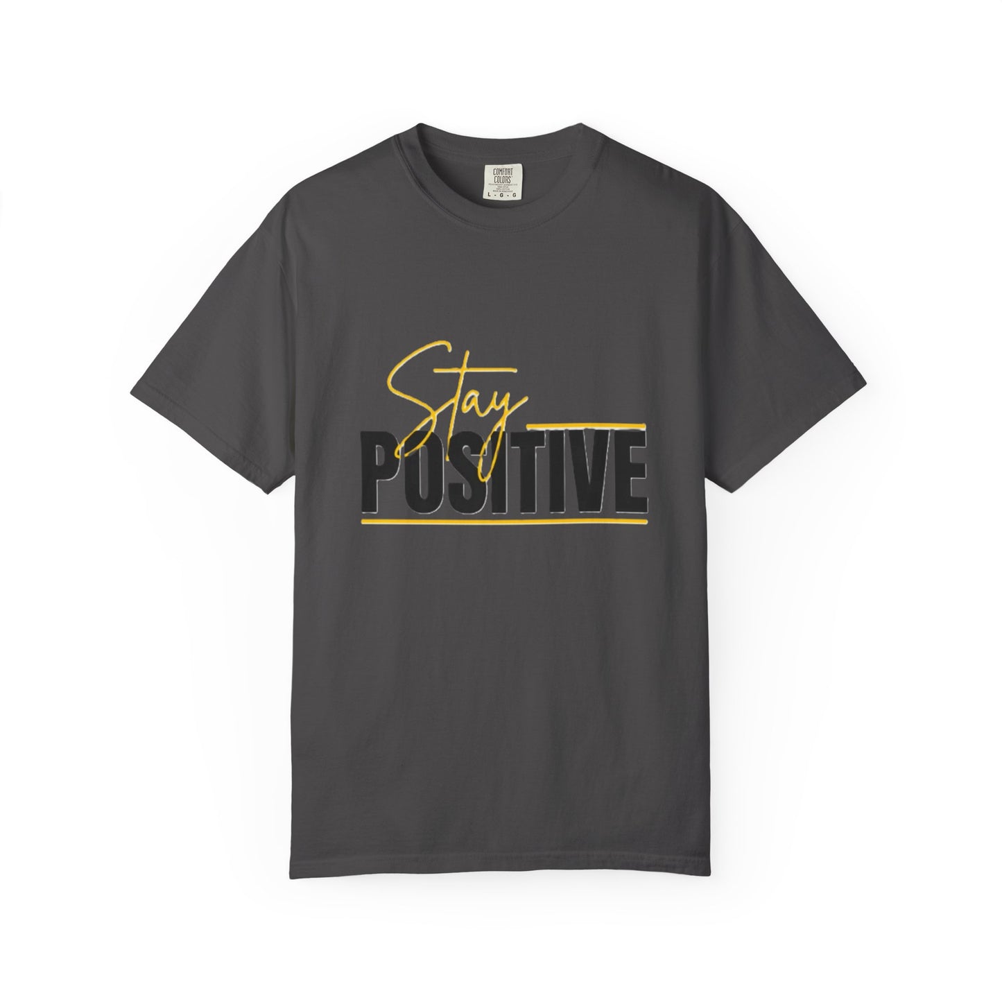 Stay Positive T-Shirt, Motivational Tee, Casual Wear, Gift for Friends, Uplifting Apparel, Everyday Comfort