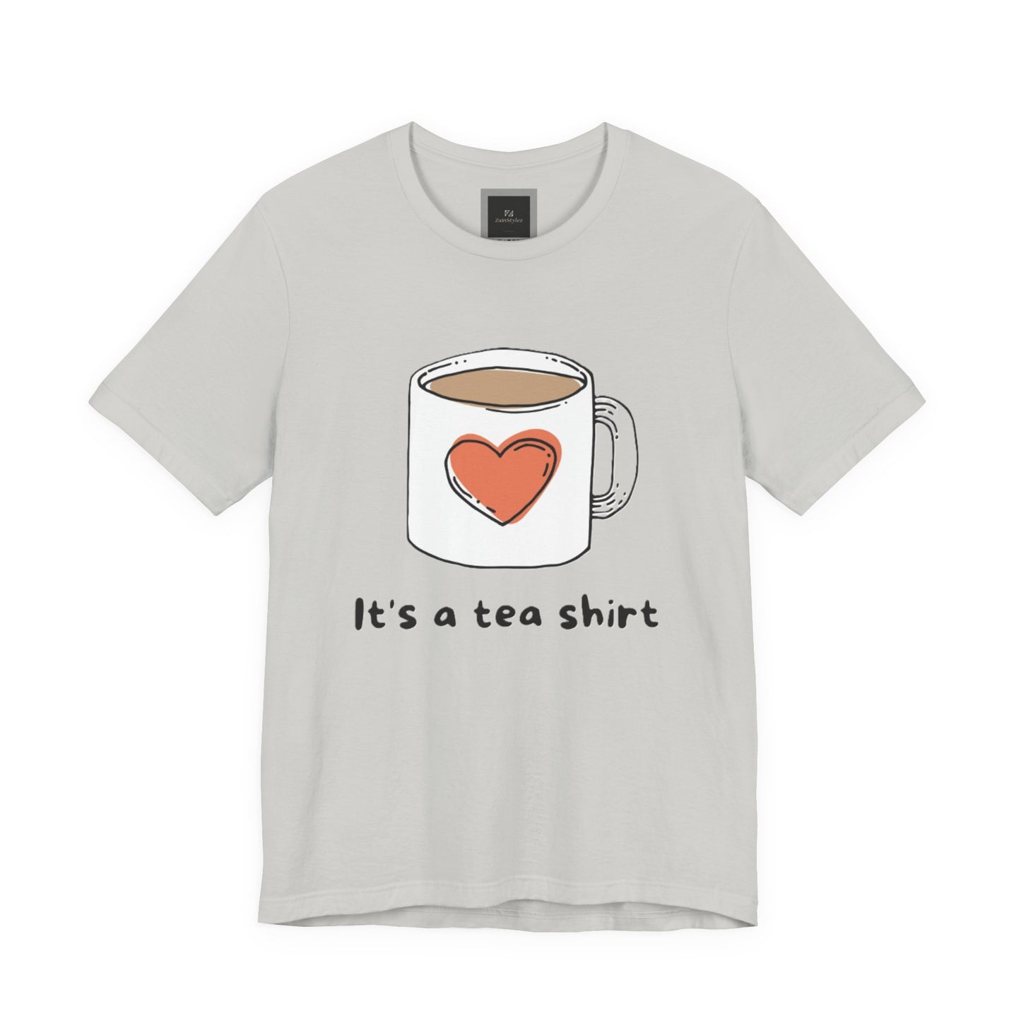 Its a Tea Shirt Jersey Short Sleeve Tee