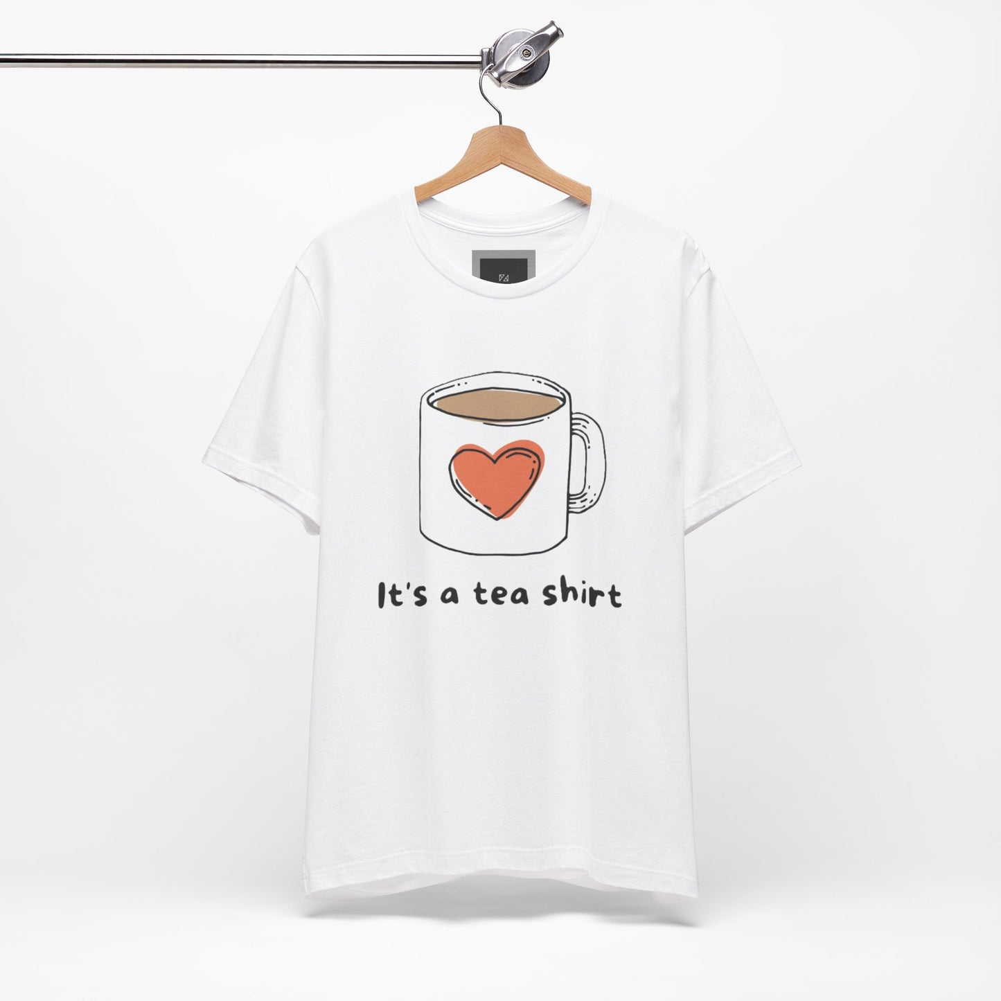 Its a Tea Shirt Jersey Short Sleeve Tee