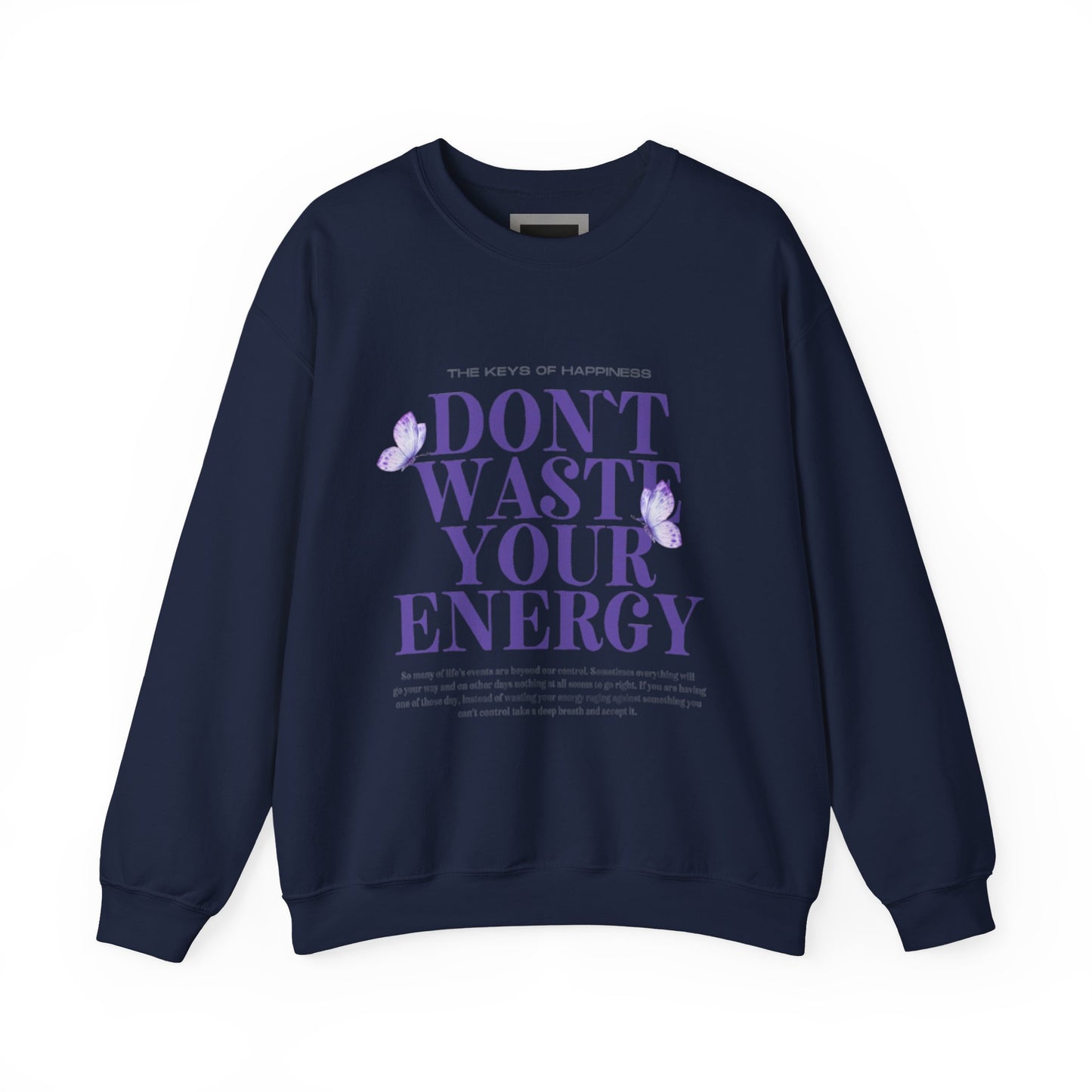 Heavy Blend Crewneck Sweatshirt - "Don't Waste Your Energy" - Positive Vibe, Cozy Gift, Casual Wear, Birthday Gift, Self-Care
