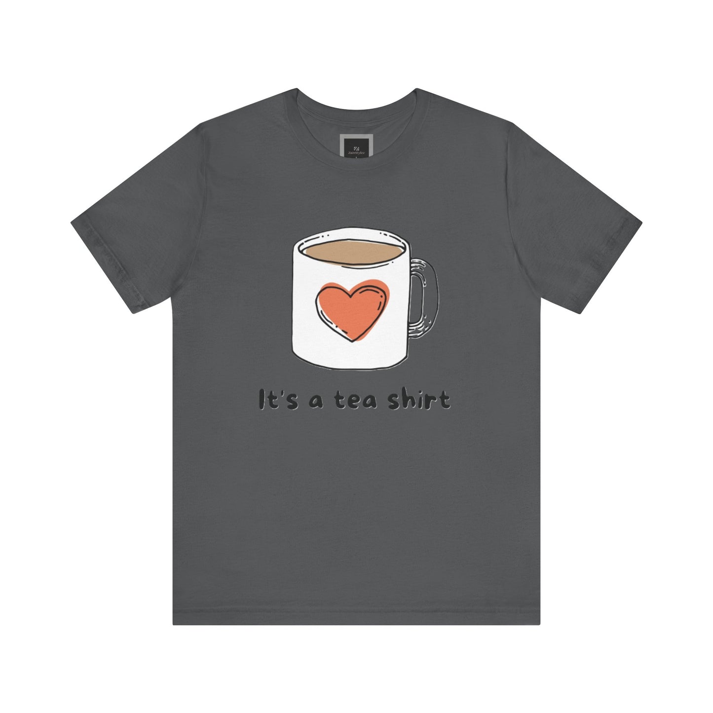 Its a Tea Shirt Jersey Short Sleeve Tee