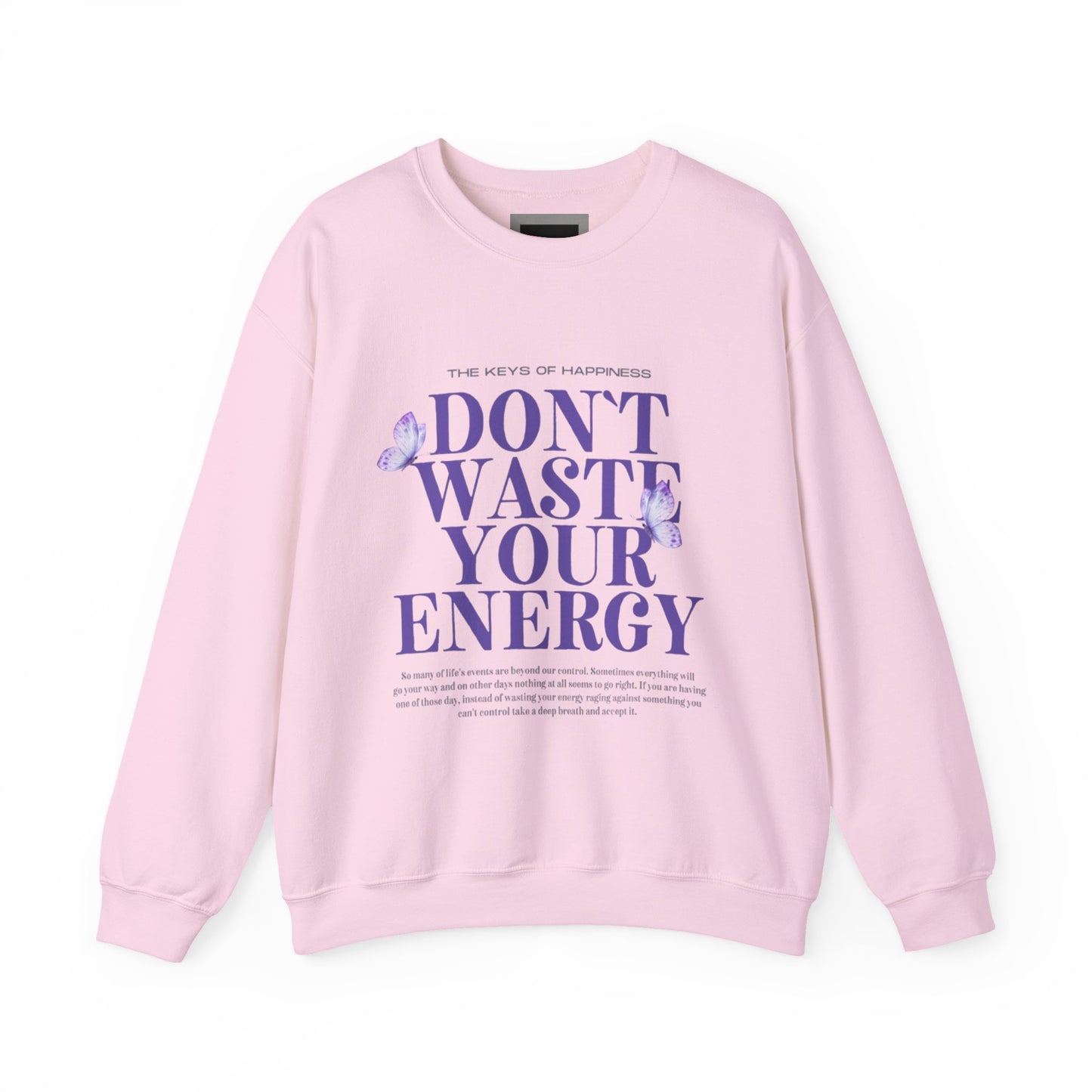 Heavy Blend Crewneck Sweatshirt - "Don't Waste Your Energy" - Positive Vibe, Cozy Gift, Casual Wear, Birthday Gift, Self-Care