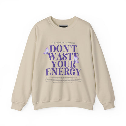 Heavy Blend Crewneck Sweatshirt - "Don't Waste Your Energy" - Positive Vibe, Cozy Gift, Casual Wear, Birthday Gift, Self-Care