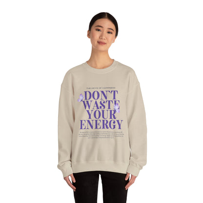 Heavy Blend Crewneck Sweatshirt - "Don't Waste Your Energy" - Positive Vibe, Cozy Gift, Casual Wear, Birthday Gift, Self-Care