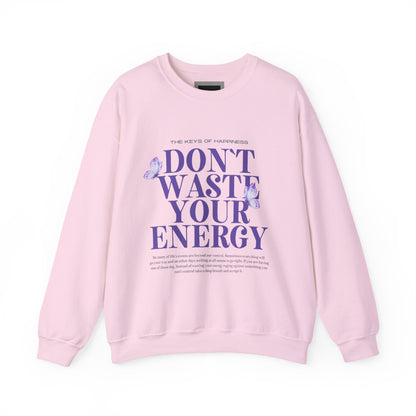 Heavy Blend Crewneck Sweatshirt - "Don't Waste Your Energy" - Positive Vibe, Cozy Gift, Casual Wear, Birthday Gift, Self-Care